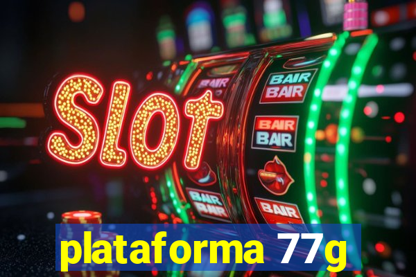 plataforma 77g